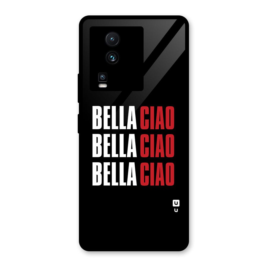 Bella Ciao Bella Ciao Bella Ciao Glass Back Case for Vivo iQOO Neo 7