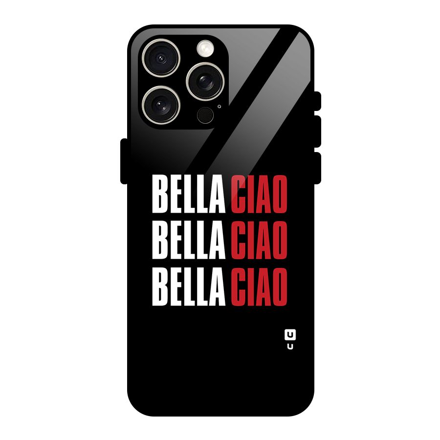 Bella Ciao Bella Ciao Bella Ciao Glass Back Case for iPhone 15 Pro Max