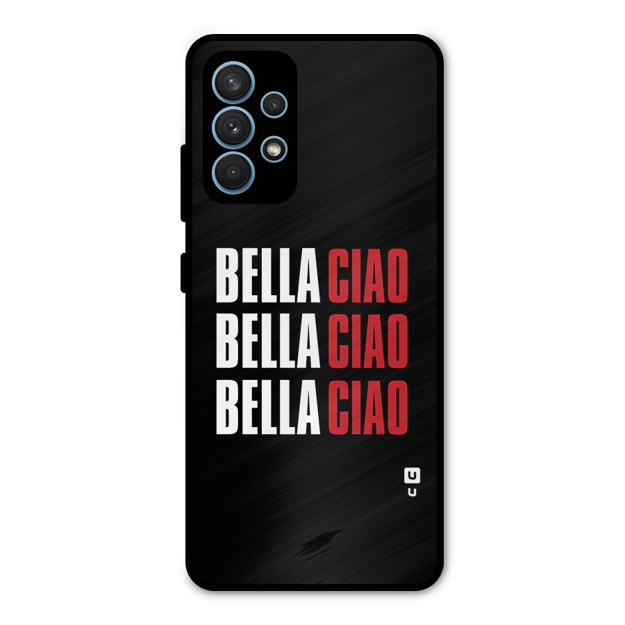 Bella Ciao Bella Ciao Bella Ciao Metal Back Case for Galaxy A32
