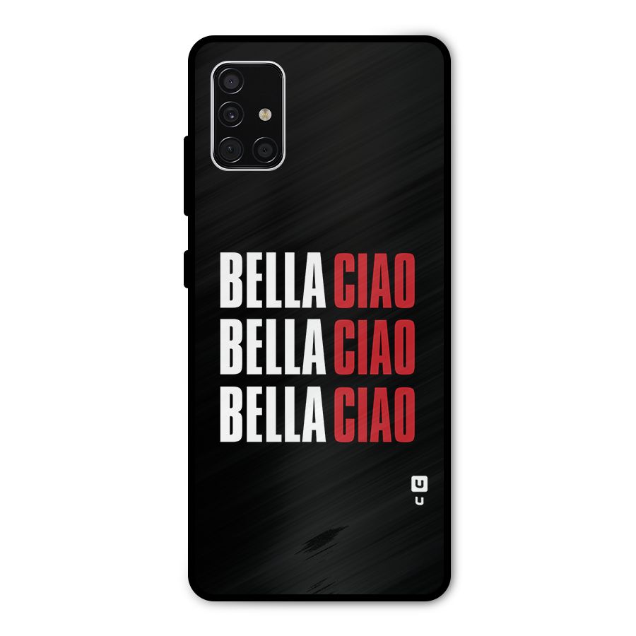 Bella Ciao Bella Ciao Bella Ciao Metal Back Case for Galaxy A51