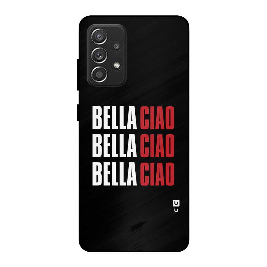 Bella Ciao Bella Ciao Bella Ciao Metal Back Case for Galaxy A52