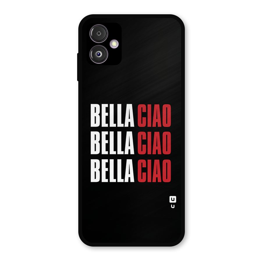 Bella Ciao Bella Ciao Bella Ciao Metal Back Case for Galaxy F14