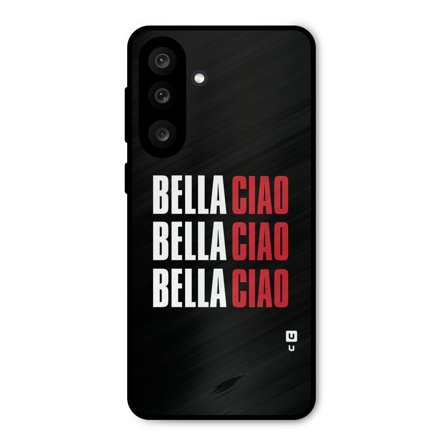 Bella Ciao Bella Ciao Bella Ciao Metal Back Case for Galaxy F56
