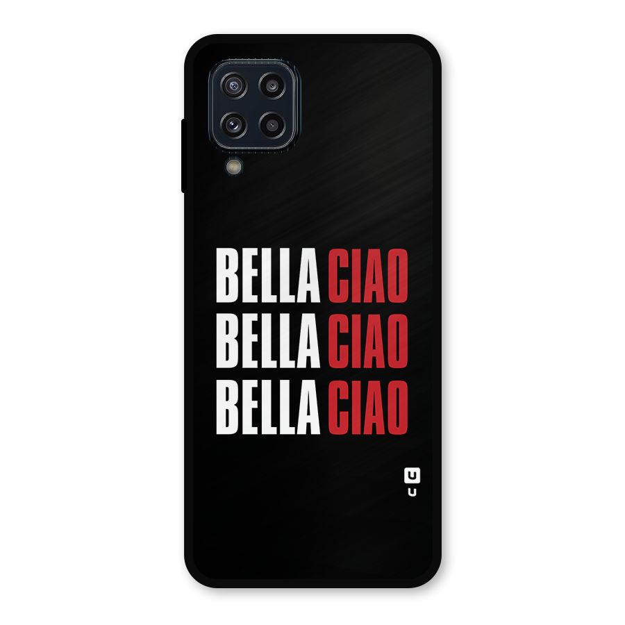 Bella Ciao Bella Ciao Bella Ciao Metal Back Case for Galaxy M32