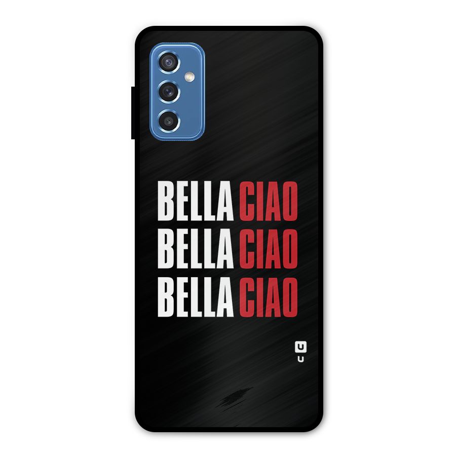 Bella Ciao Bella Ciao Bella Ciao Metal Back Case for Galaxy M52 5G
