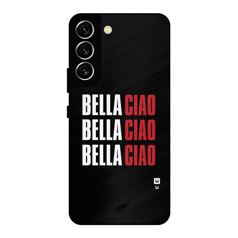 Bella Ciao Bella Ciao Bella Ciao Metal Back Case for Galaxy S22 5G