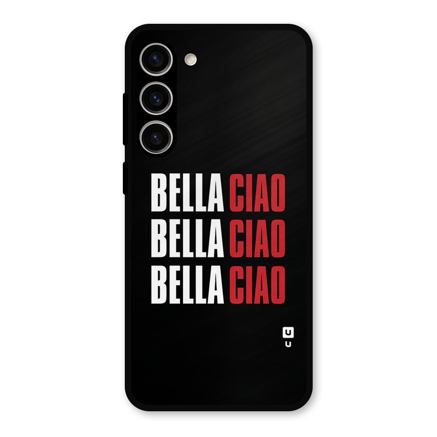 Bella Ciao Bella Ciao Bella Ciao Metal Back Case for Galaxy S23 Plus