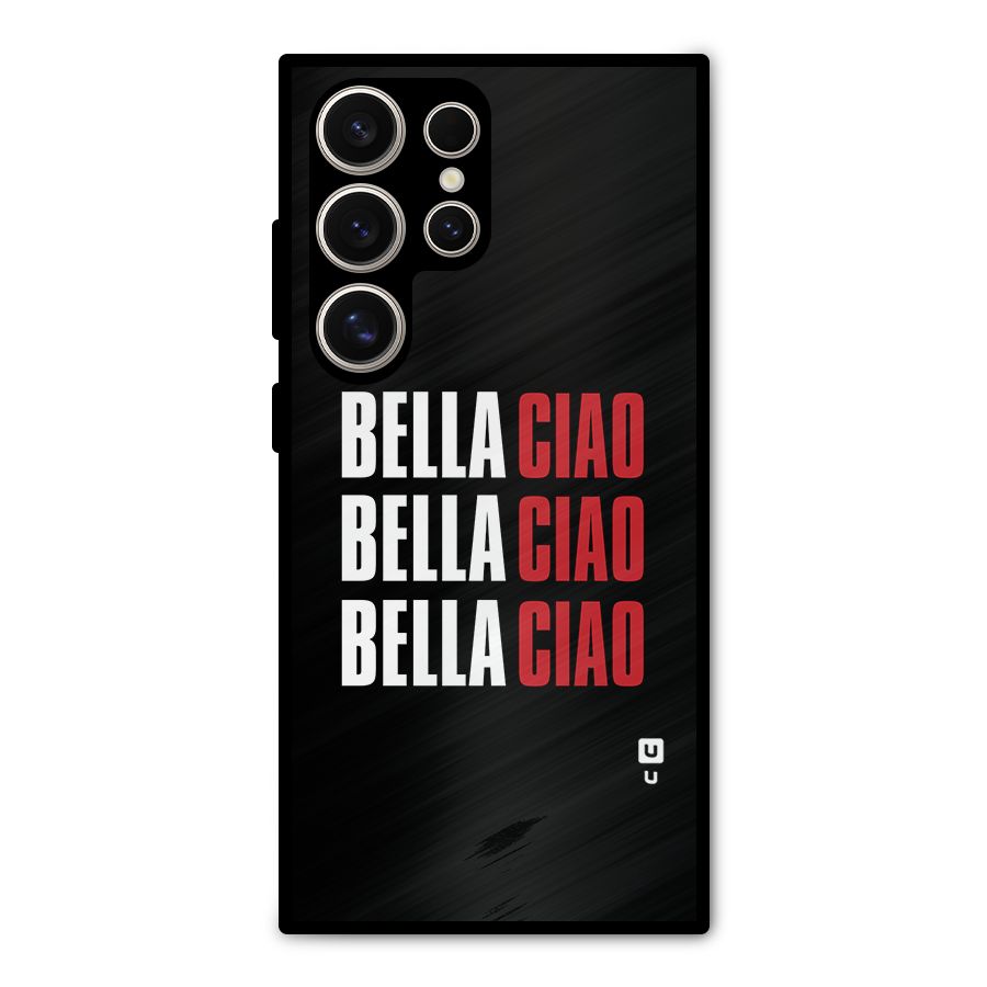Bella Ciao Bella Ciao Bella Ciao Metal Back Case for Galaxy S24 Ultra
