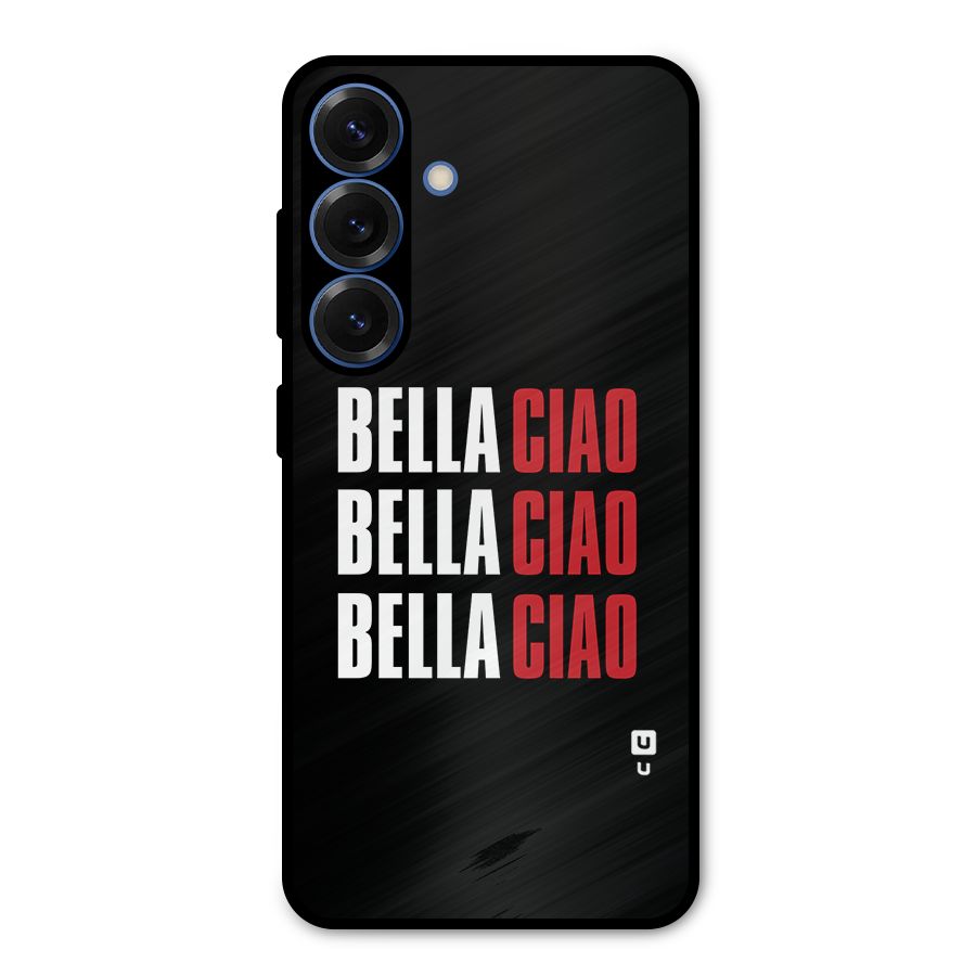 Bella Ciao Bella Ciao Bella Ciao Metal Back Case for Galaxy S25
