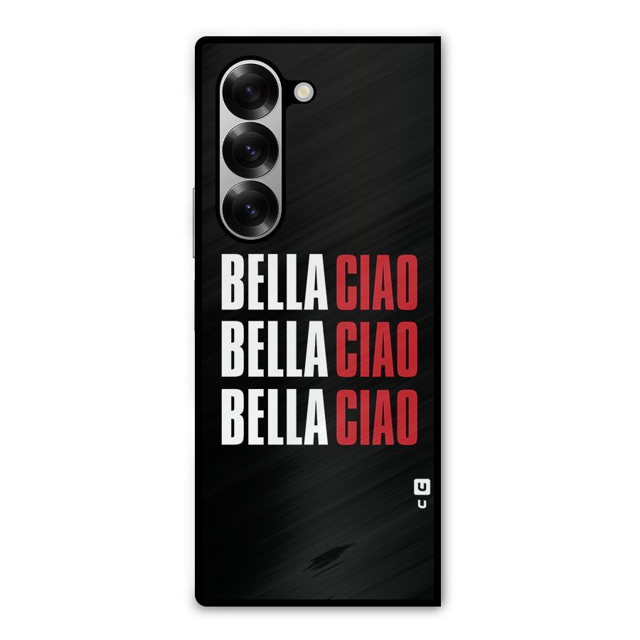 Bella Ciao Bella Ciao Bella Ciao Metal Back Case for Galaxy Z Fold6