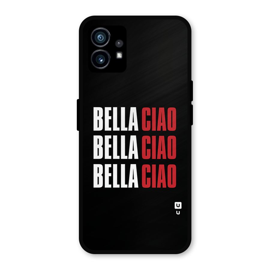 Bella Ciao Bella Ciao Bella Ciao Metal Back Case for Nothing Phone 1