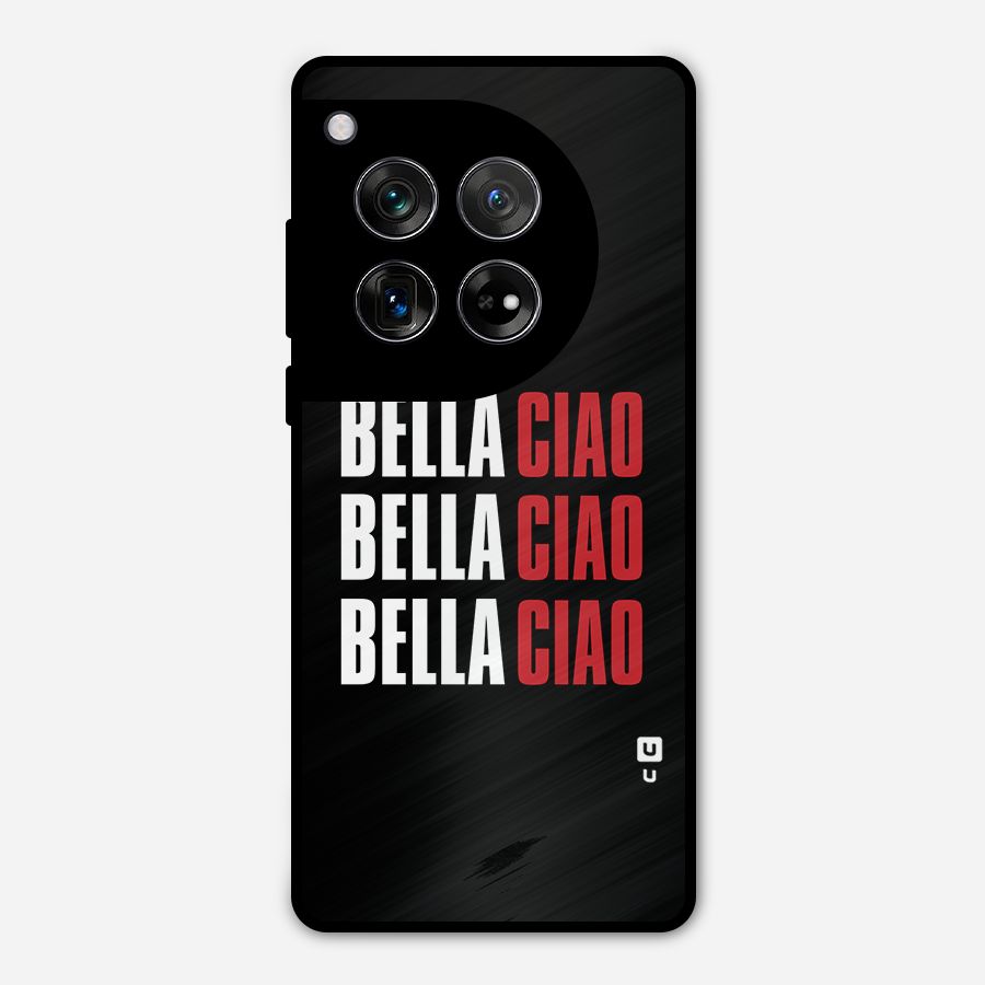 Bella Ciao Bella Ciao Bella Ciao Metal Back Case for OnePlus 12