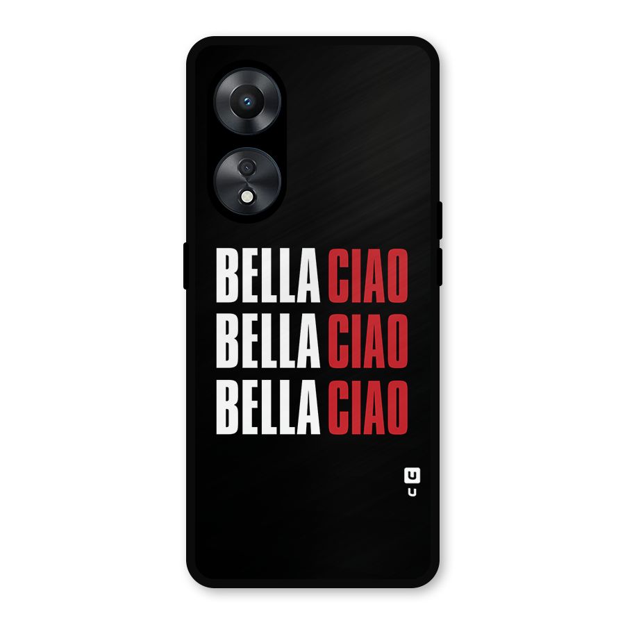 Bella Ciao Bella Ciao Bella Ciao Metal Back Case for Oppo A78