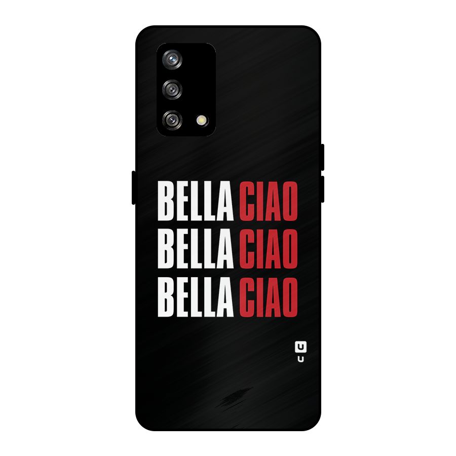 Bella Ciao Bella Ciao Bella Ciao Metal Back Case for Oppo F19