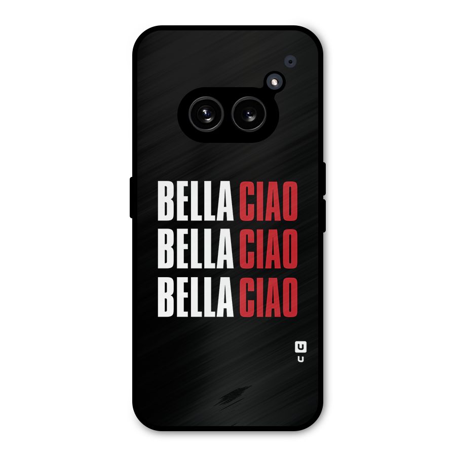 Bella Ciao Bella Ciao Bella Ciao Metal Back Case for Nothing Phone 2a
