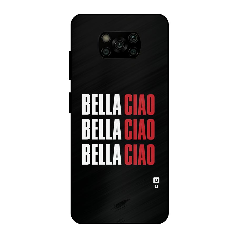 Bella Ciao Bella Ciao Bella Ciao Metal Back Case for Poco X3