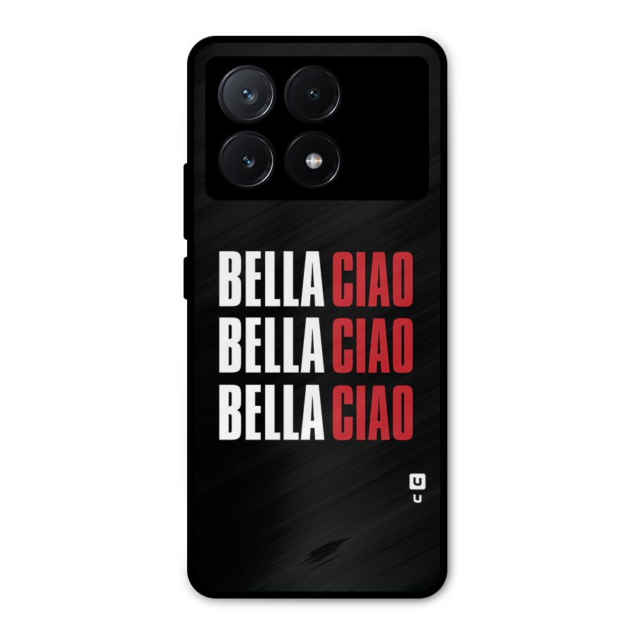 Bella Ciao Bella Ciao Bella Ciao Metal Back Case for Poco X6 Pro