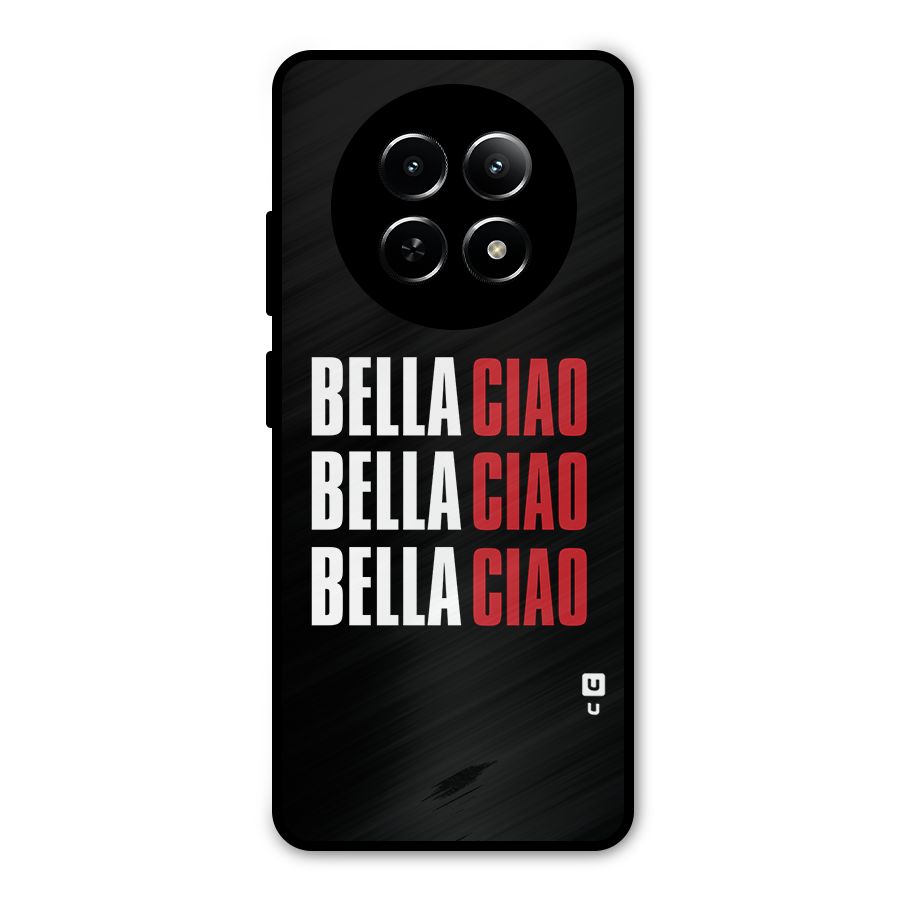 Bella Ciao Bella Ciao Bella Ciao Metal Back Case for Realme 13