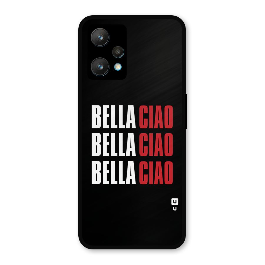 Bella Ciao Bella Ciao Bella Ciao Metal Back Case for Realme 9