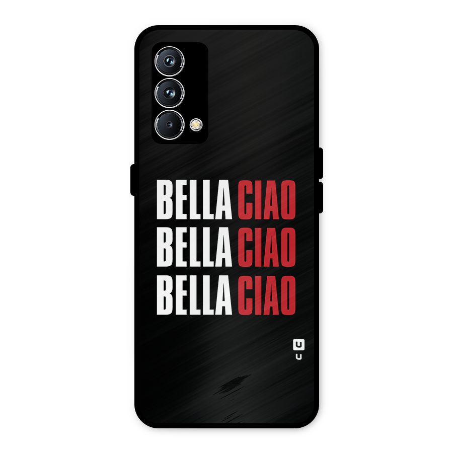 Bella Ciao Bella Ciao Bella Ciao Metal Back Case for Realme GT Master Edition