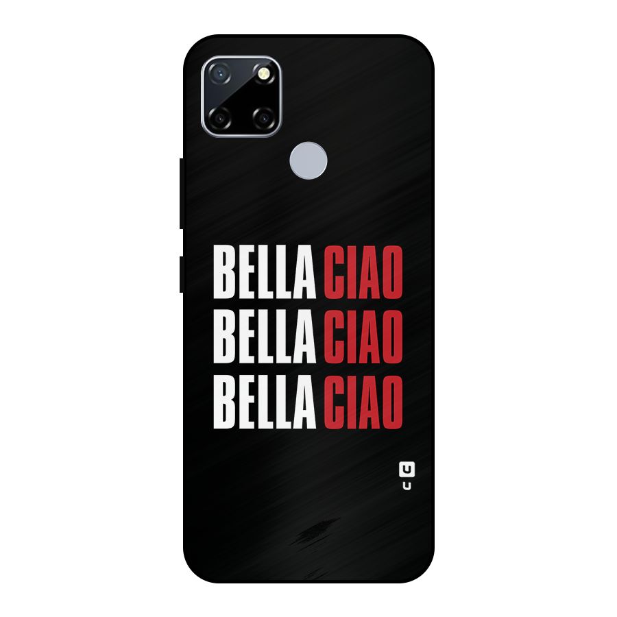 Bella Ciao Bella Ciao Bella Ciao Metal Back Case for Realme Narzo 20