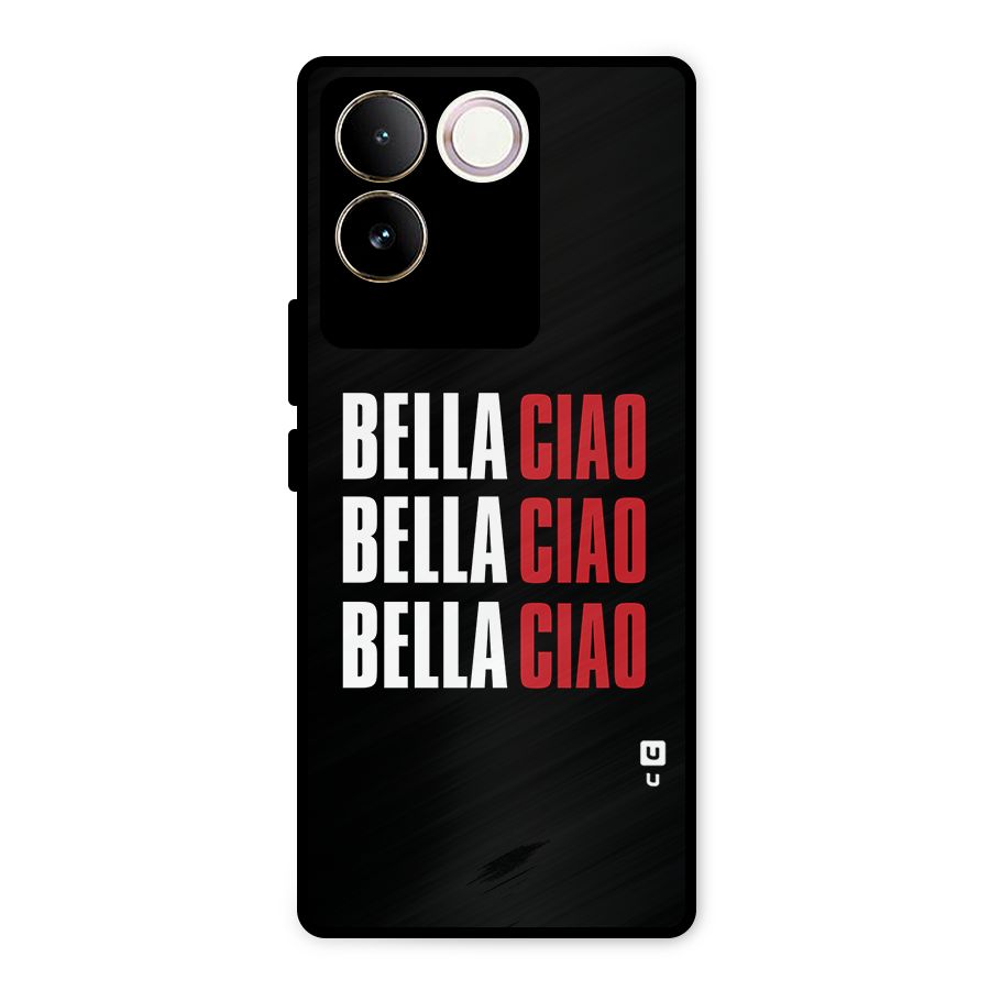 Bella Ciao Bella Ciao Bella Ciao Metal Back Case for Vivo T2 Pro