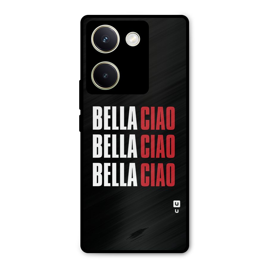 Bella Ciao Bella Ciao Bella Ciao Metal Back Case for Vivo Y200 Pro