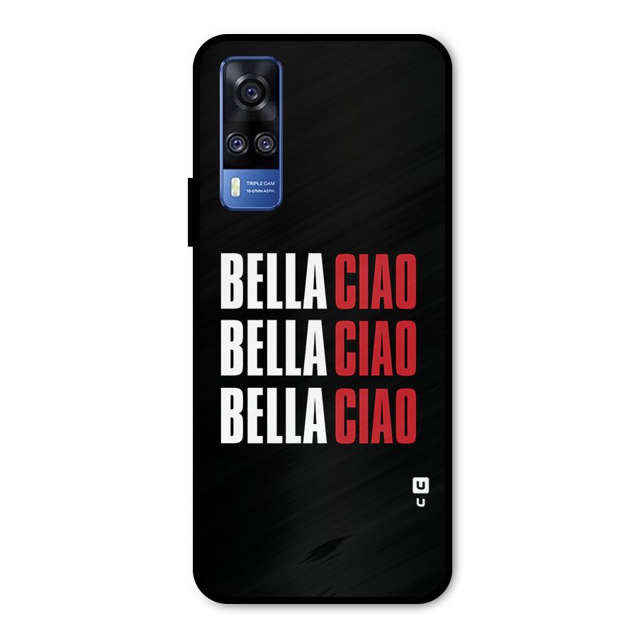 Bella Ciao Bella Ciao Bella Ciao Metal Back Case for Vivo Y31