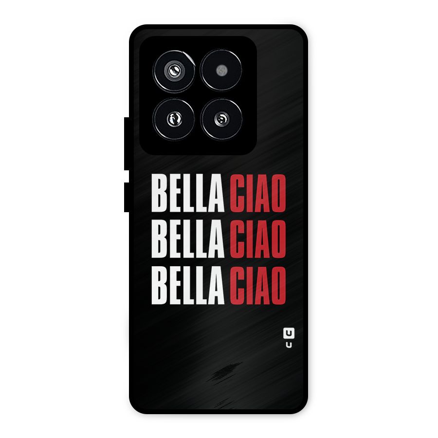 Bella Ciao Bella Ciao Bella Ciao Metal Back Case for Xiaomi 14 Pro