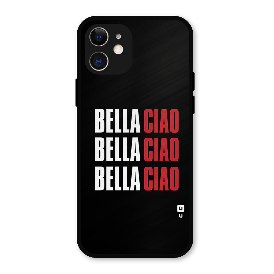 Bella Ciao Bella Ciao Bella Ciao Metal Back Case for iPhone 12