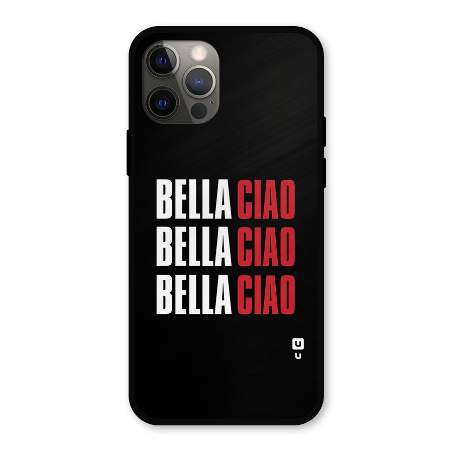 Bella Ciao Bella Ciao Bella Ciao Metal Back Case for iPhone 12 Pro