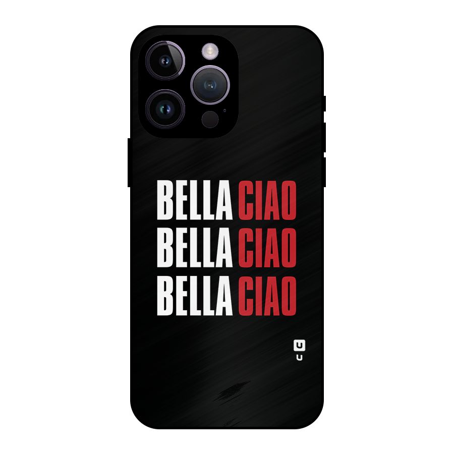 Bella Ciao Bella Ciao Bella Ciao Metal Back Case for iPhone 14 Pro Max