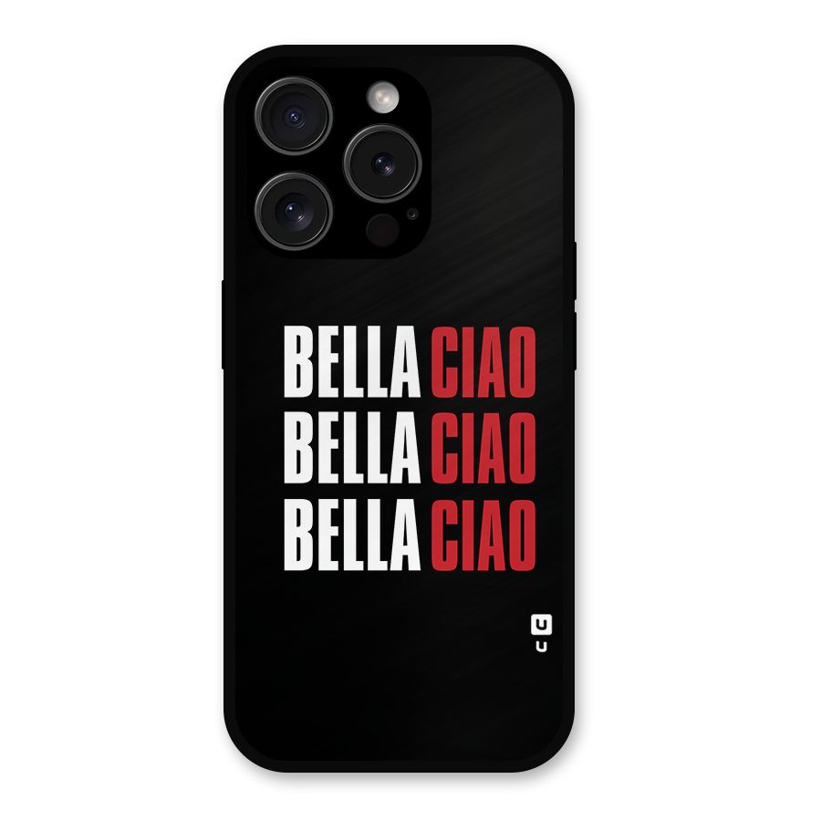 Bella Ciao Bella Ciao Bella Ciao Metal Back Case for iPhone 15 Pro