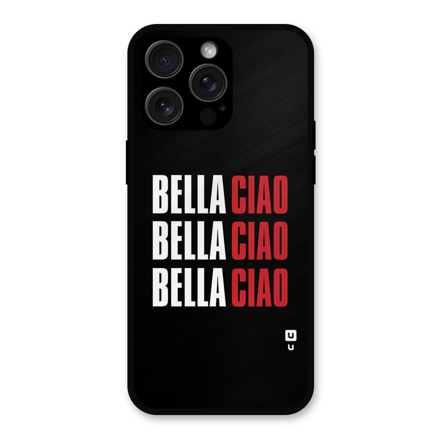 Bella Ciao Bella Ciao Bella Ciao Metal Back Case for iPhone 15 Pro Max