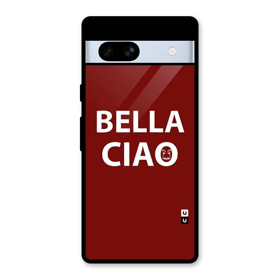 Bella Ciao Typography Art Glass Back Case for Google Pixel 7a
