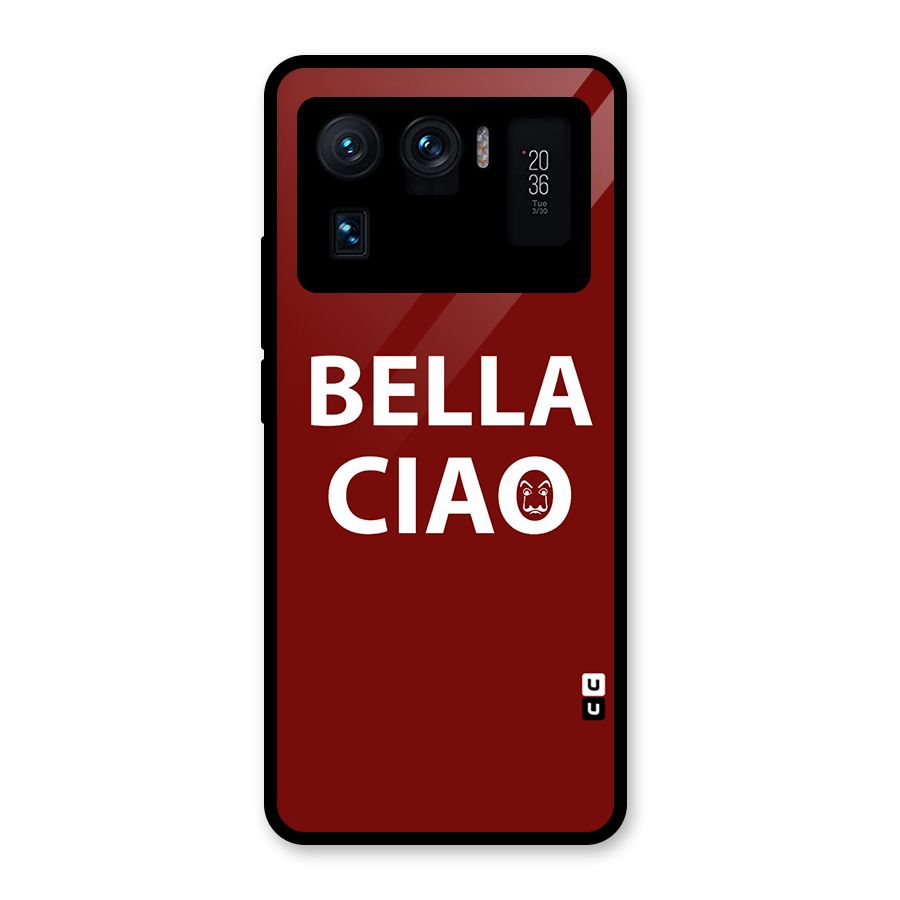 Bella Ciao Typography Art Glass Back Case for Mi 11 Ultra