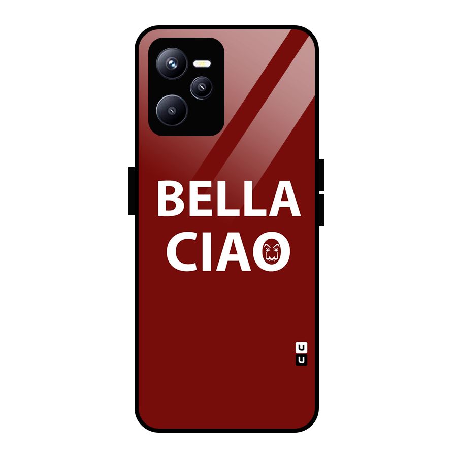 Bella Ciao Typography Art Glass Back Case for Realme C35