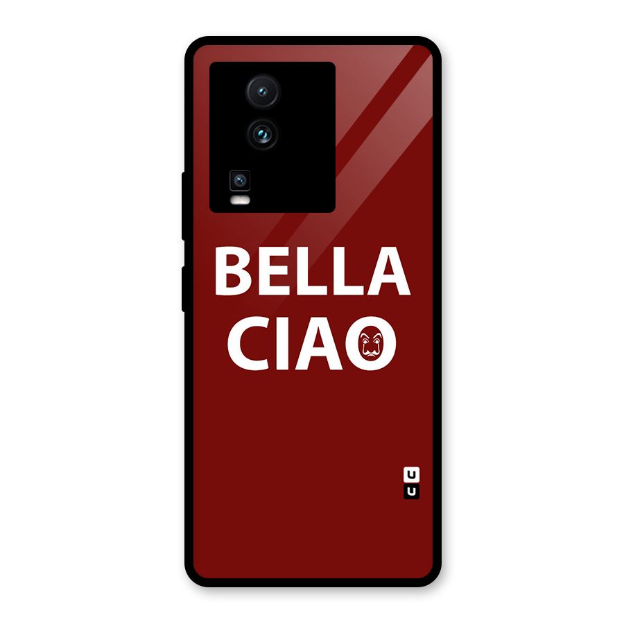Bella Ciao Typography Art Glass Back Case for Vivo iQOO Neo 7 Pro