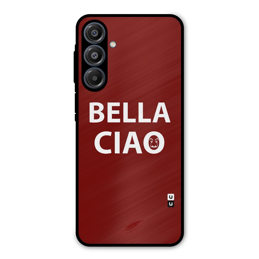 Bella Ciao Typography Art Metal Back Case for Galaxy A16 5G