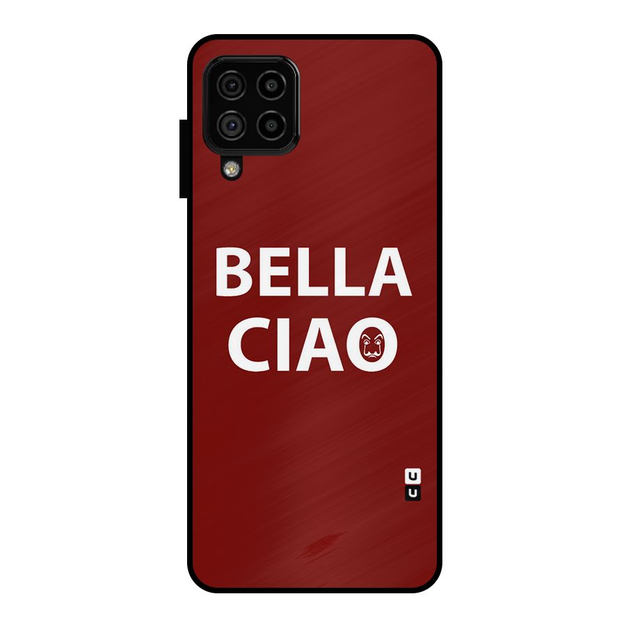 Bella Ciao Typography Art Metal Back Case for Galaxy A22 4G