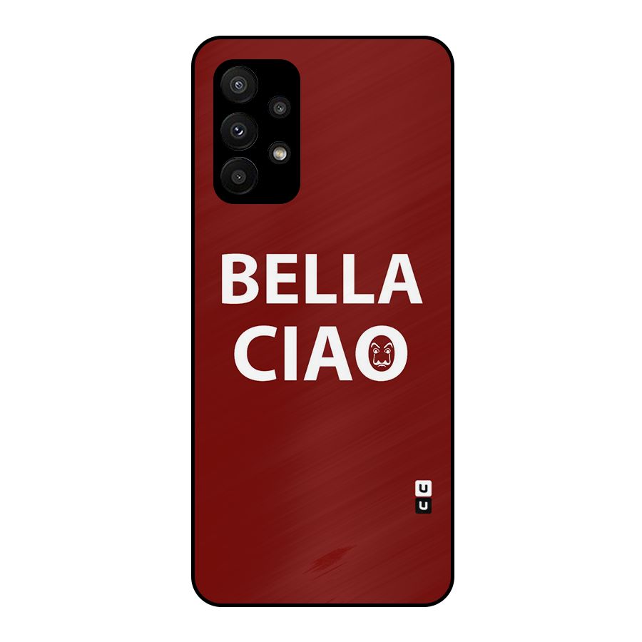 Bella Ciao Typography Art Metal Back Case for Galaxy A23