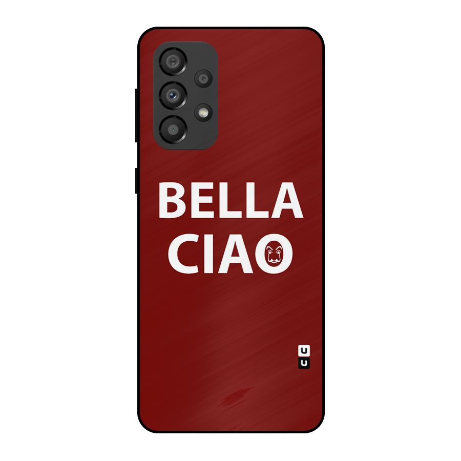 Bella Ciao Typography Art Metal Back Case for Galaxy A33 5G