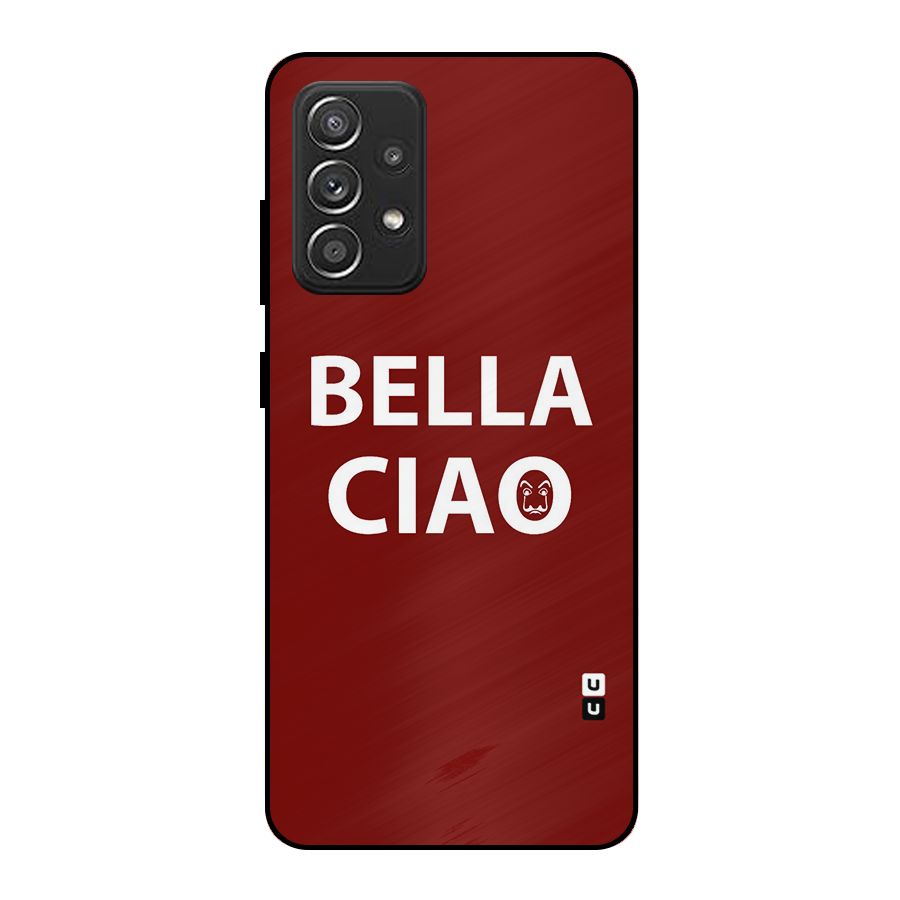 Bella Ciao Typography Art Metal Back Case for Galaxy A52