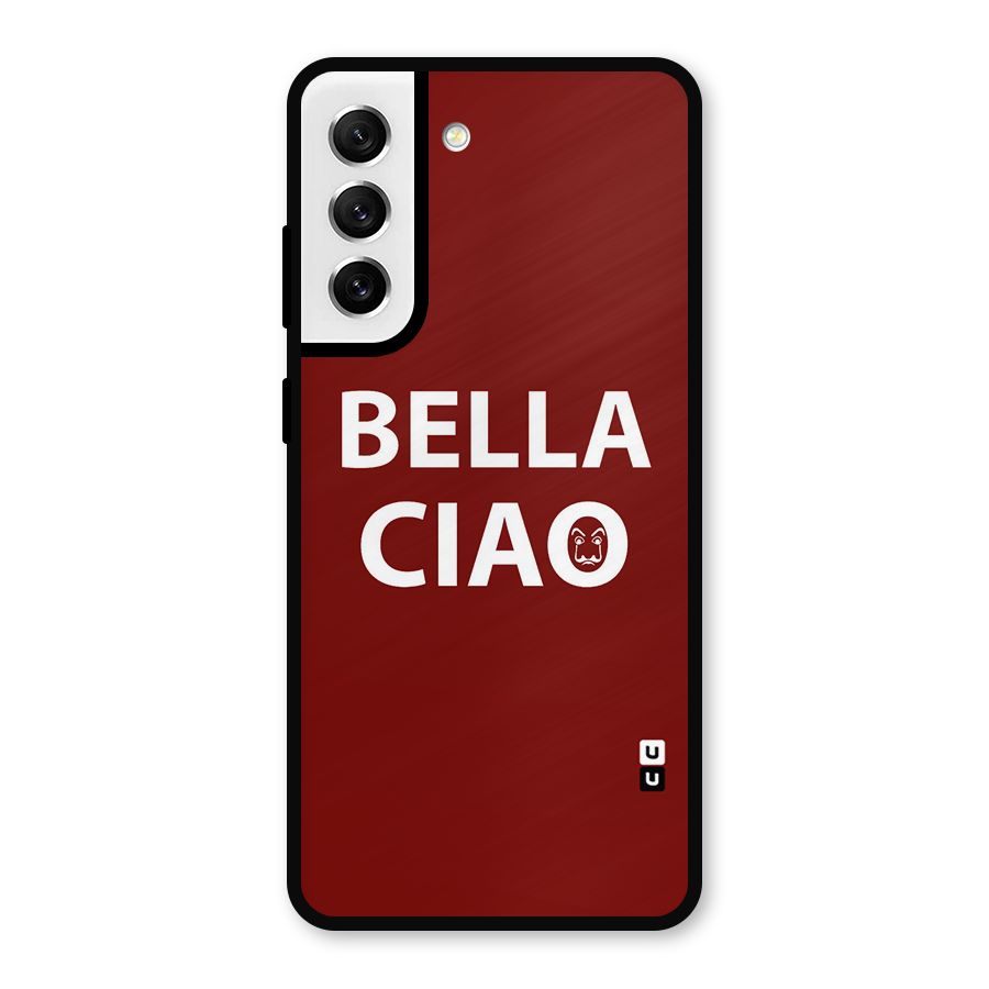 Bella Ciao Typography Art Metal Back Case for Galaxy S21 FE 5G
