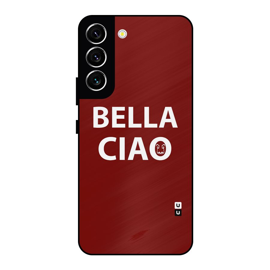 Bella Ciao Typography Art Metal Back Case for Galaxy S22 5G