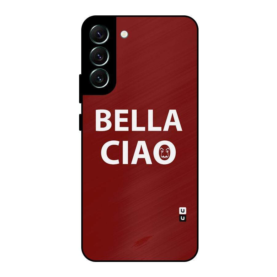 Bella Ciao Typography Art Metal Back Case for Galaxy S22 Plus 5G