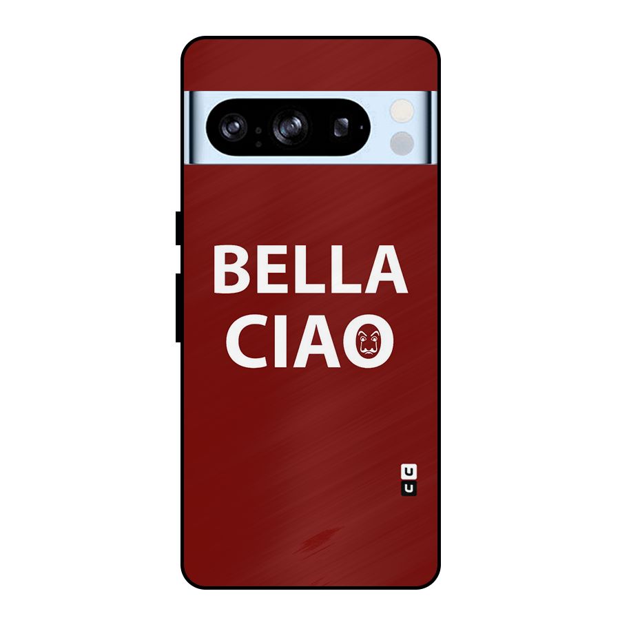 Bella Ciao Typography Art Metal Back Case for Google Pixel 8 Pro