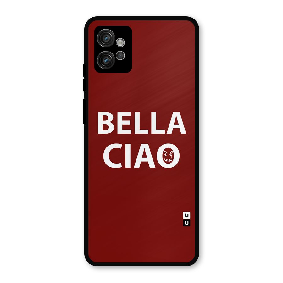 Bella Ciao Typography Art Metal Back Case for Moto G32