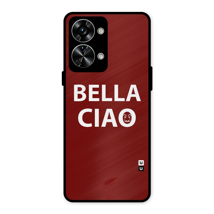 Bella Ciao Typography Art Metal Back Case for OnePlus Nord 2T