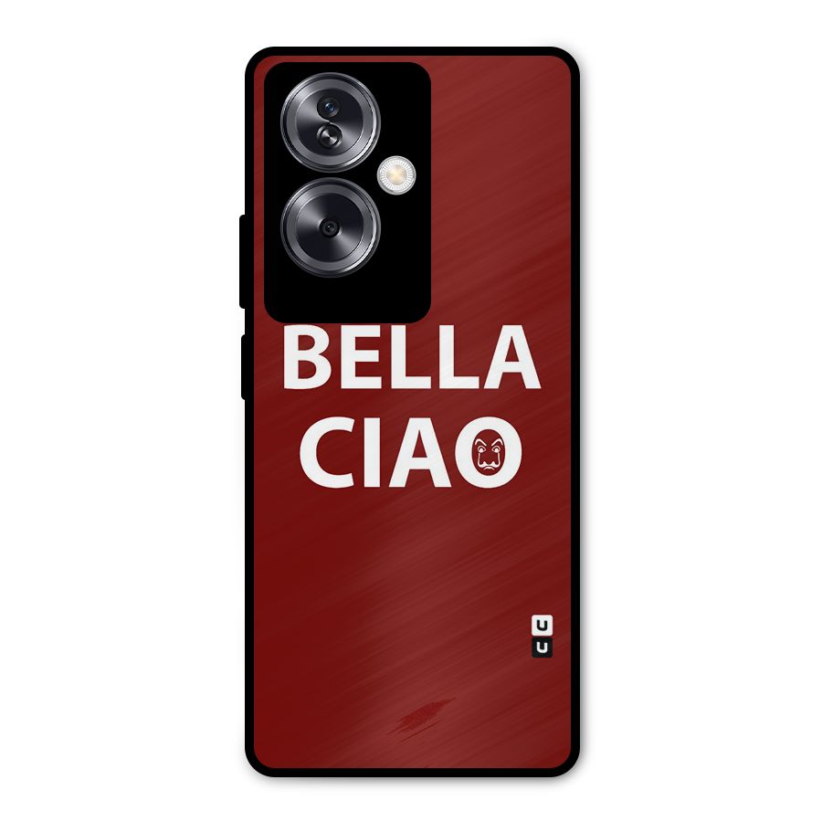 Bella Ciao Typography Art Metal Back Case for Oppo A79 5G